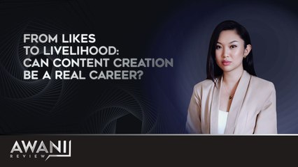 AWANI Review: From Livelihood - Can Content Creation Be A Real Career?