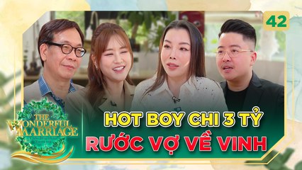 Cuộc Hôn Nhân Tuyệt Vời - Tập 42
