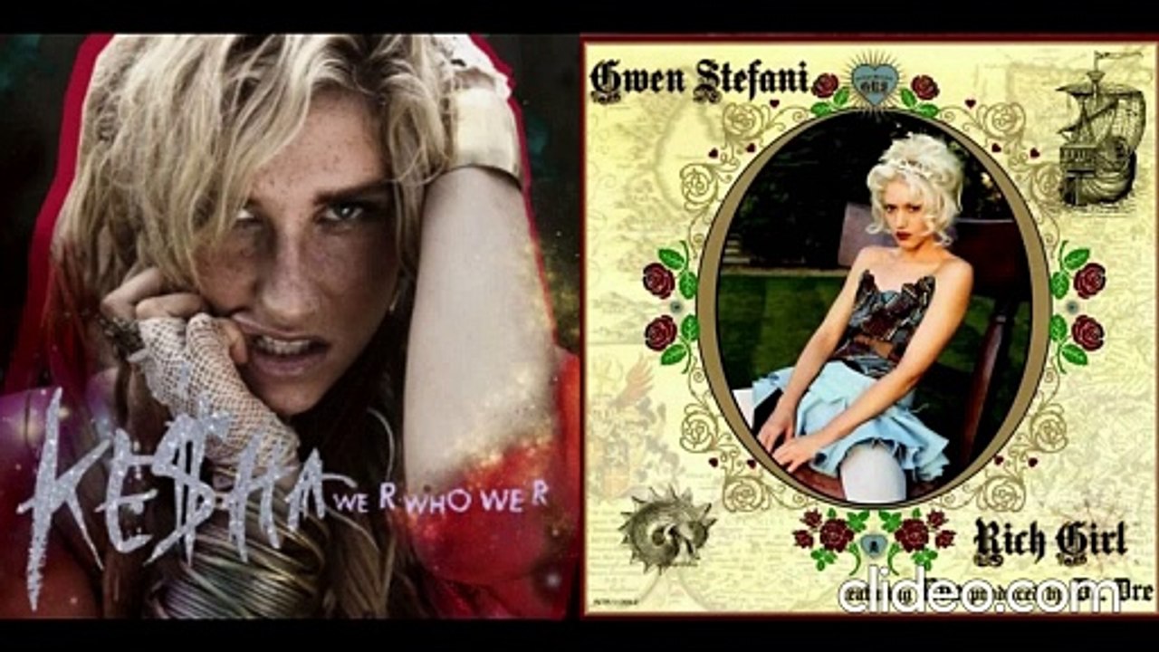Rich Girl X We R, Who We R | Gwen Stefani & Eve vs. Kesha - (Mashup)