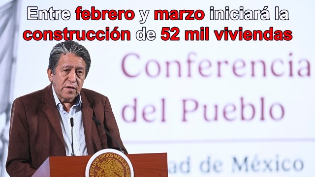 Entre febrero y marzo se iniciará la construcción de 52 mil viviendas de interés social: Conavi