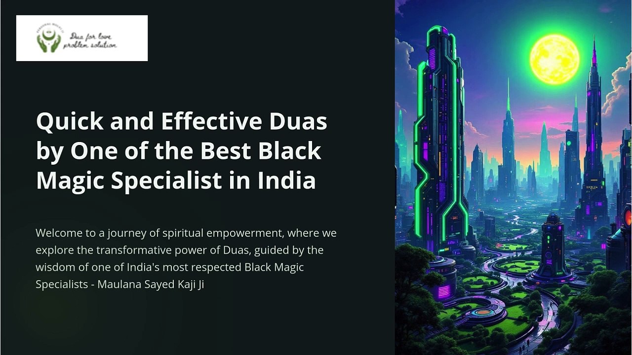 Quick and Effective Duas by One of the Best Black Magic Specialists in India +917073949883