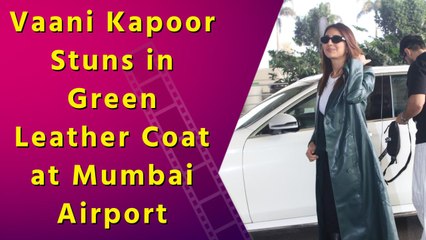 Vaani Kapoor Slays Minimalist Airport Style with Green Leather Coat