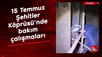 Abdulkadir Uraloğlu: 15 Temmuz Şehitler Köprüsü'nde bakım çalışmaları başladı