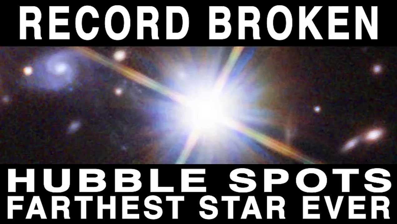How Did Hubble Spot The Most Distant Star Yet?