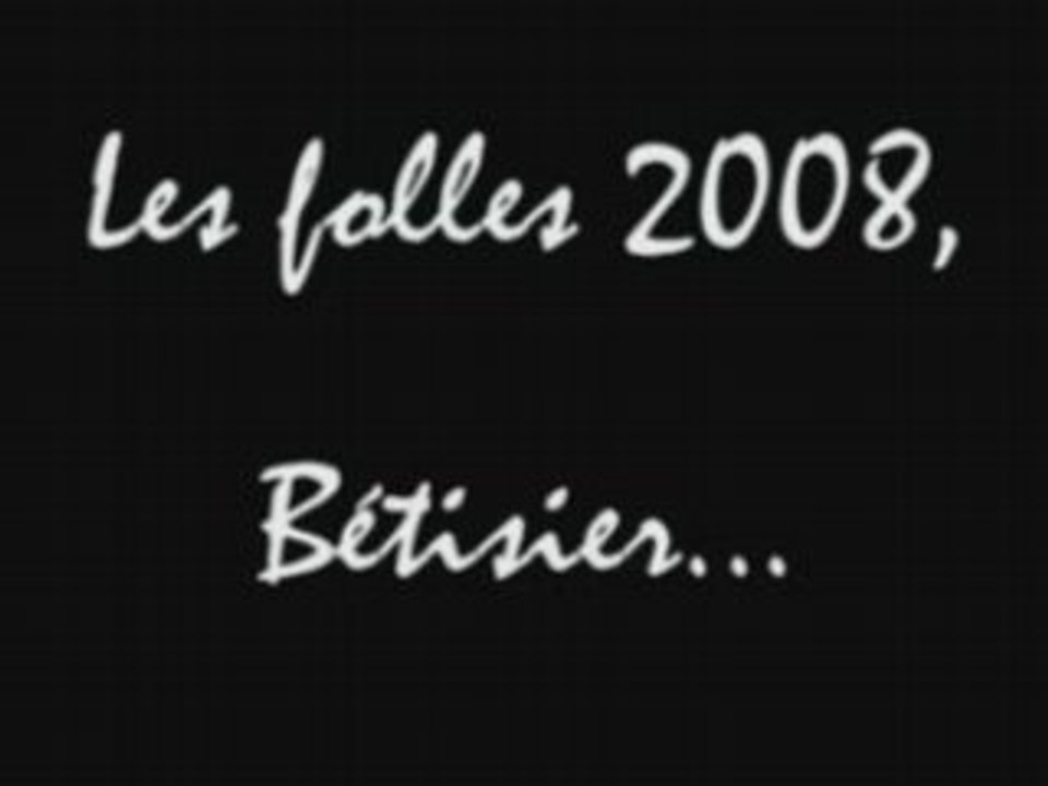 Les folles 2008_partie 4 betisier