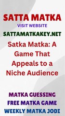 Satka Matka: A Game That Appeals to a Niche Audience