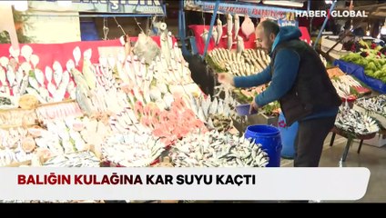 Balık tezgahlarında kar yağışı etkisi: Lezzetlendi ama fiyatlar da arttı