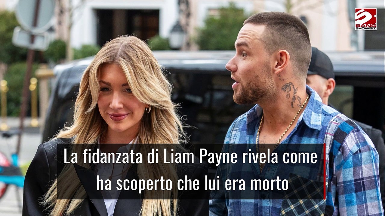 La fidanzata di Liam Payne rivela come ha scoperto che lui era morto
