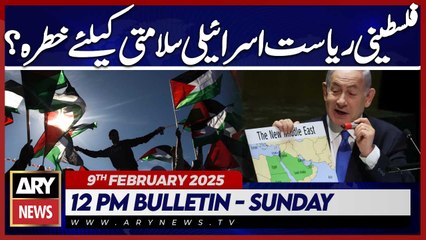 ARY News 12 PM Bulletin | 9th FEB 2025 | Palestinian is a threat to Israeli security, Netanyahu