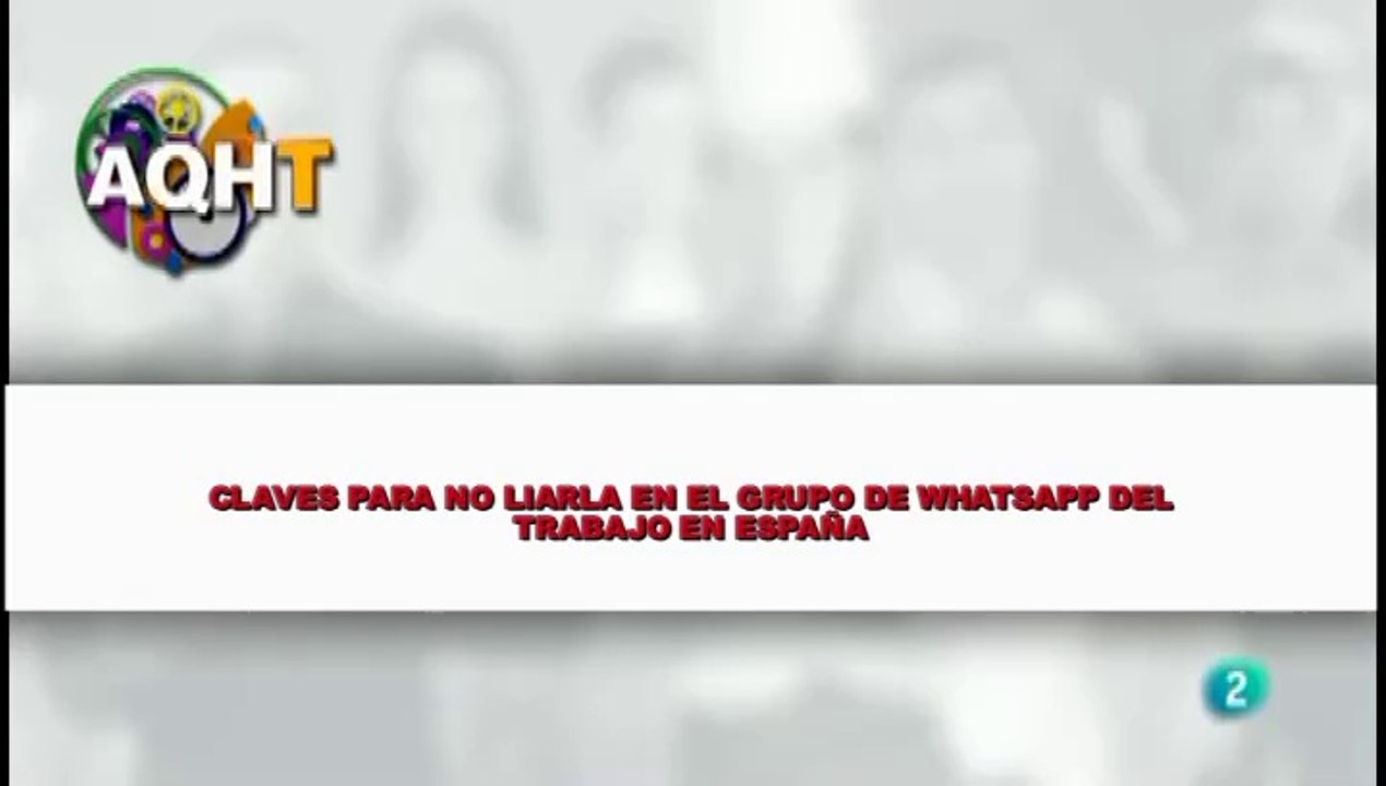 CLAVES PARA NO LIARLA EN EL GRUPO DE WHATSAPP DEL TRABAJO EN ESPAÑA