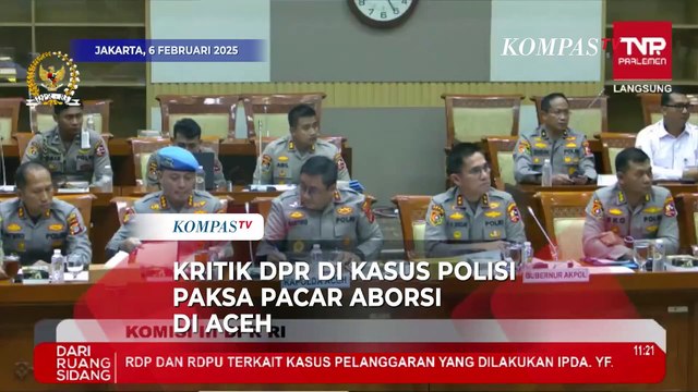 DPR Kritik Kasus Polisi Paksa Pacar Aborsi: Ini Pidana, Kok Damai?