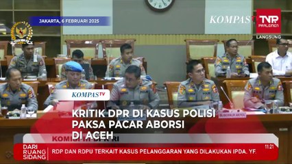 DPR Kritik Kasus Polisi Paksa Pacar Aborsi: Ini Pidana, Kok Damai?