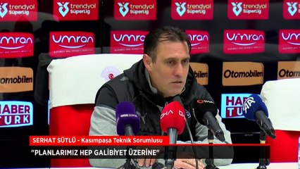Kasımpaşa Teknik Sorumlusu Serhat Sütlü: Planlarımız hep galibiyet üzerine
