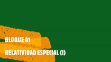 A1 RELATIVIDAD ESPECIAL (I)