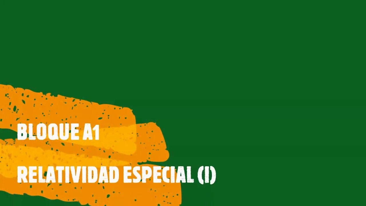 A1 RELATIVIDAD ESPECIAL (I)