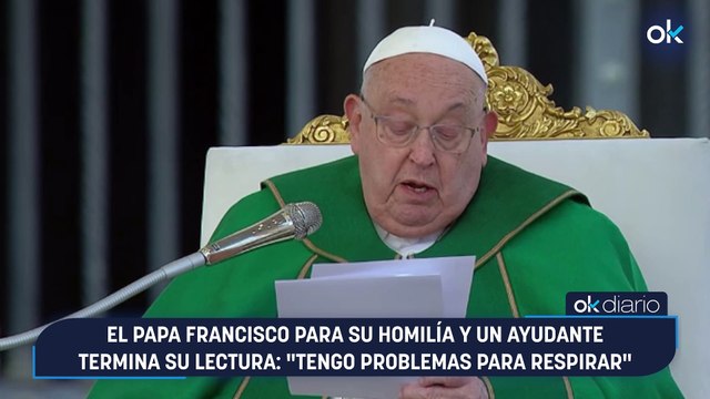 El Papa Francisco para su homilía y un ayudante termina su lectura: Tengo problemas para respirar