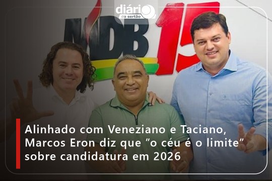 Alinhado com Veneziano e Taciano, Marcos Eron diz que ”o céu é o limite” sobre candidatura em 2026