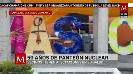 Centro de almacenamiento de desechos radiactivos provoca enfermedades y muertes en el Edomex