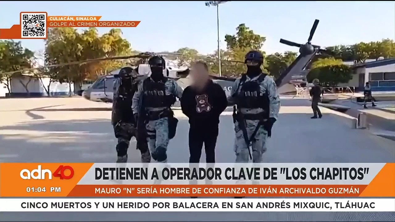 Detienen a Mauro "N" alias "El Jando operador clave de "Los Chapitos" en Culiacán
