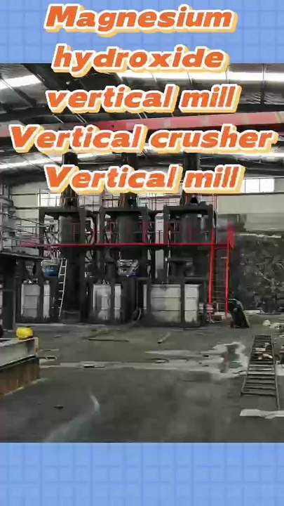 Magnesium hydroxide vertical mill Vertical crusher Vertical mill