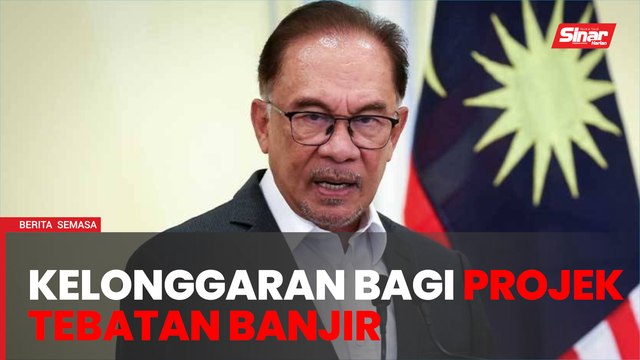 PM mahu projek tebatan banjir diberi kelonggaran