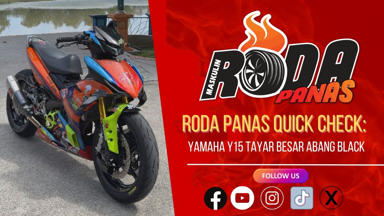 RODA PANAS QUICK CHECK : YAMAHA Y15 TAYAR BESAR ABANG BLACK