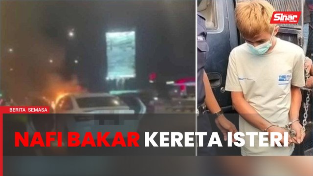 Suami mengaku tidak bersalah bakar kereta isteri