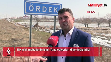 ‘Alay ediyorlar’ diye 110 yıllık mahallenin adı değişti: Tabelasını kaldıracağız