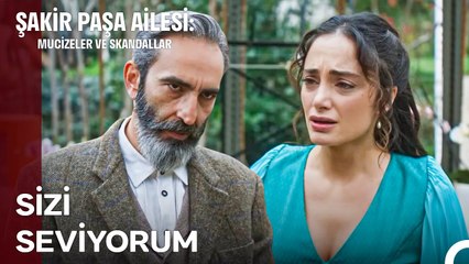 Şakir ve Aniesi'nin Büyük Yüzleşmesi - Şakir Paşa Ailesi; Mucizeler ve Skandallar
