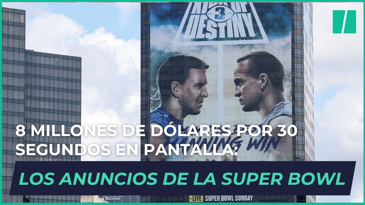 8 millones de dólares por 30 segundos en pantalla: lo que gastan las marcas por salir en la Super Bowl