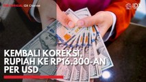 Kembali Koreksi, Rupiah ke Rp16.300-an per USD