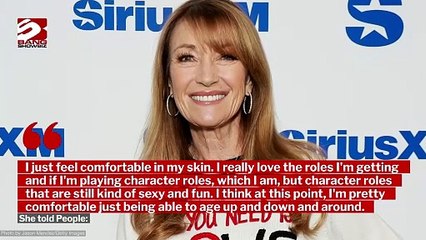 Jane Seymour is happy to 'age up and down and around' for her on-screen roles