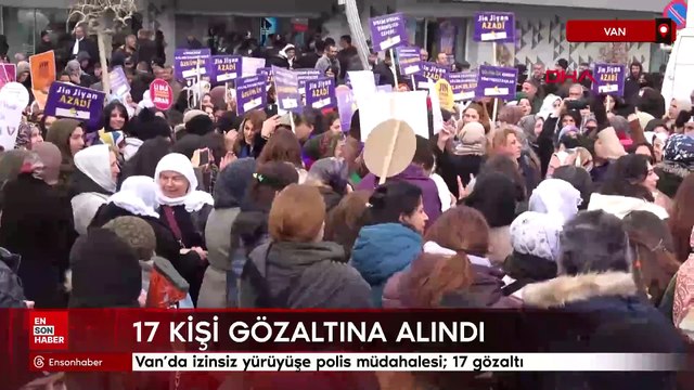 Van’da izinsiz yürüyüşe polis müdahalesi; 17 gözaltı