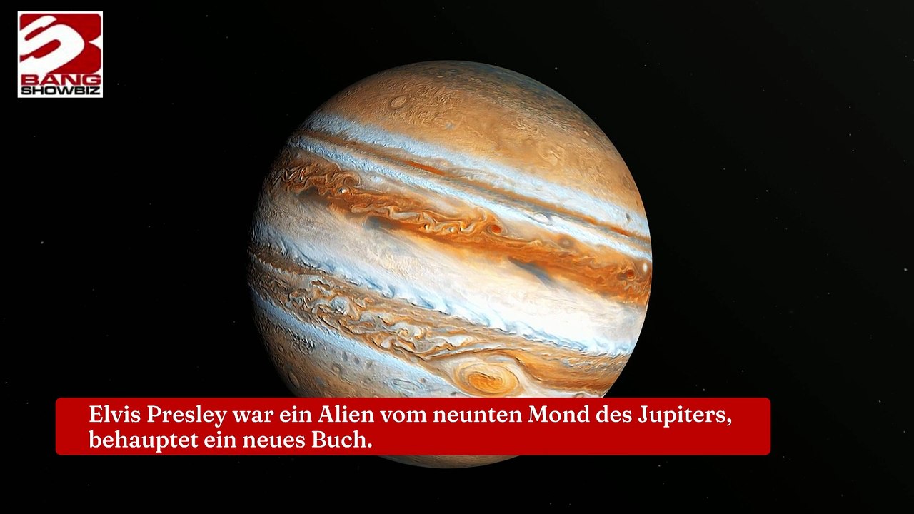 Elvis was an alien from Jupiter