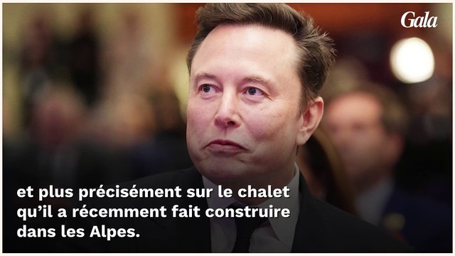 Elon Musk : piscine, 15 chambres… Ce chalet dans les Alpes qu’il prépare pour sa famille