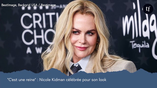 C'est une reine , elle est à tomber par terre : Nicole Kidman célébrée pour son look audacieux