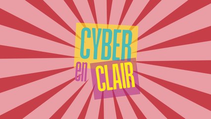 Cyber en Clair - Épisode 1 - Cybersécurité et téléchargements