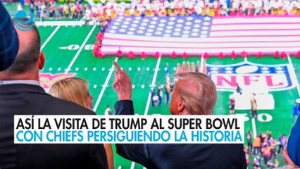 Así la visita de Trump al Super Bowl con Chiefs persiguiendo la historia