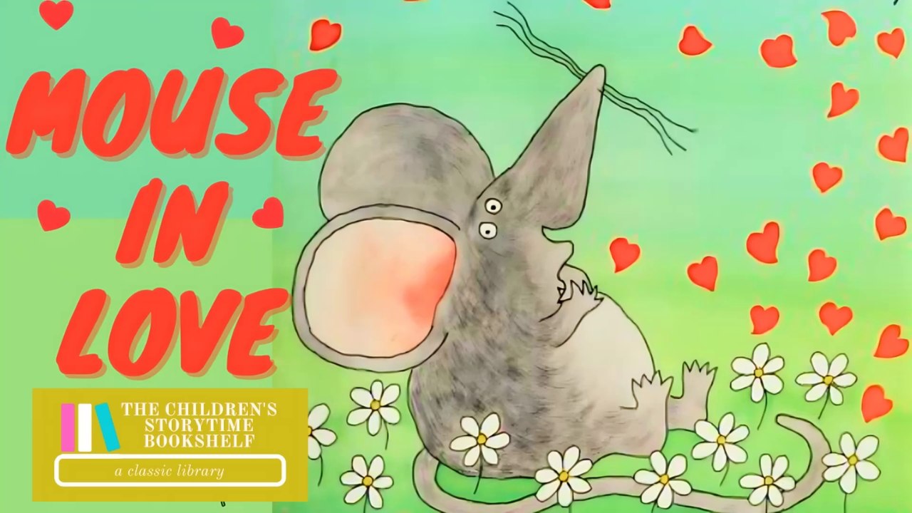 Mouse In Love - Robert Kraus - Kids Book Read Aloud for Valentines  Day- Bedtime Stories for Kids