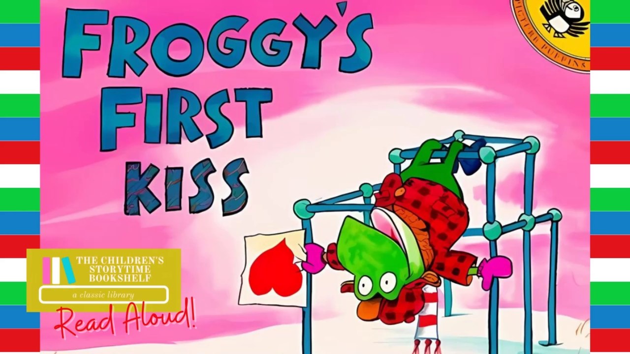 Froggy's First Kiss - Jonathan London - Valentine's Day Books - Kid's Books Read Alou