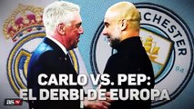 El REAL MADRID de ANCELOTTI y el MANCHESTER CITY de GUARDIOLA es el DERBI DE EUROPA
