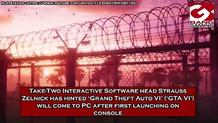 Take-Two Interactive Software head Strauss Zelnick has hinted ‘Grand Theft Auto VI’ (‘GTA VI’) will come to PC after first launching on console