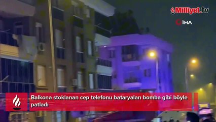 Balkona stoklanan cep telefonu bataryaları bomba gibi böyle patladı