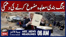 Threat to cancel the ceasefire agreement - ARY News 6 AM Headlines | 11th Feb 2025