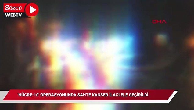 'HÜCRE-10' operasyonunda, piyasa değeri yaklaşık 2 milyar TL olan sahte kanser ilaçları ele geçirildi