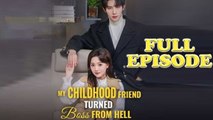 My Childhood Friend Turned Boss From Hell Full Drama