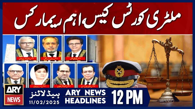 Important Remarks In Military Courts Case | ARY News 12 PM Headlines | 11th Feb 2025