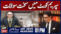 Tough Questions In Supreme Court || ARY News 1 PM Headlines || 11th Feb 2025