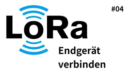 [TUT] LoRa & LoRaWAN - GPS Tracker mit TTN verbinden [4K | DE]