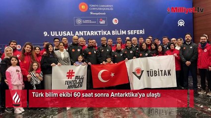Türk bilim ekibi 60 saat sonra Antarktika'ya ulaştı